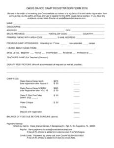 OASIS DANCE CAMP REGISTRATION FORM 2016 We are in the midst of re-working the Oasis website so instead of a big fancy fill in the blanks registration form we’re giving you this pdf to print out and use to register for 