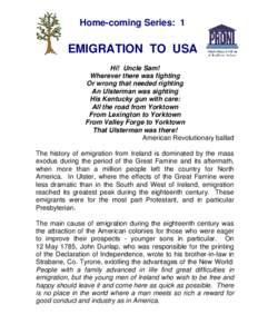 Home-coming Series: 1  EMIGRATION TO USA Hi! Uncle Sam! Wherever there was fighting Or wrong that needed righting