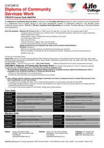 CHC50612  Diploma of Community Services Work CRICOS Course Code 084979A The Diploma of Community Services Work is delivered over 52 weeks (full-time) designed to allow students to pursue employment