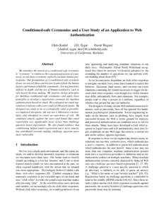 Conditioned-safe Ceremonies and a User Study of an Application to Web Authentication Chris Karlof J.D. Tygar David Wagner {ckarlof, tygar, daw}@cs.berkeley.edu