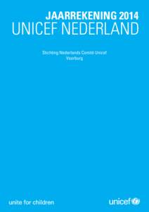 JAARREKENINGUNICEF NEDERLAND Stichting Nederlands Comité Unicef Voorburg