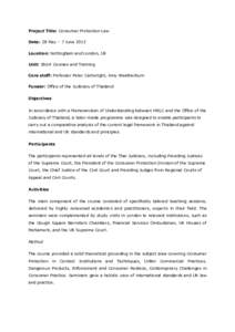 Project Title: Consumer Protection Law Date: 28 May – 7 June 2013 Location: Nottingham and London, UK Unit: Short Courses and Training Core staff: Professor Peter Cartwright, Amy Weatherburn Funder: Office of the Judic