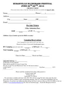 SUSANVILLE BLUEGRASS FESTIVAL JUNE 26TH-28tTH, 2015 ORDER FORM Please print clearly in blue or black ink. These pre-sale prices are available until June 12th, [removed]Name