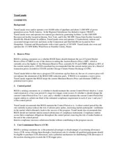 TransCanada COMMENTS Background TransCanada owns and/or operates over 40,000 miles of pipelines and about 11,000 MW of power generation across North America. In the Regional Greenhouse Gas Initiative region (“RGGI”),