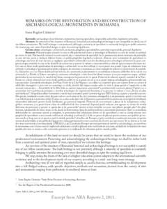 REMARKS ON THE RESTORATION AND RECONSTRUCTION OF ARCHAEOLOGICAL MONUMENTS IN ROMANIA Ioana Bogdan Cătăniciu* Keywords: archaeology of architecture, restoration, training specialists, responsible authorities, legislativ