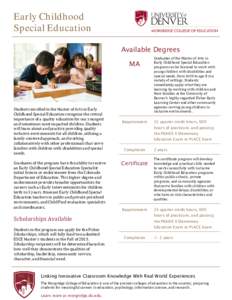 Early Childhood Special Education Available Degrees MA  Students enrolled in the Master of Arts in Early