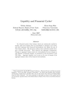 Liquidity and Financial Cycles Tobias Adrian Federal Reserve Bank of New York [removed]  Hyun Song Shin