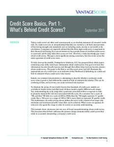 Credit Score Basics, Part 1: What’s Behind Credit Scores? OVERVIEW September 2011