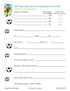 JBF High Power Soccer Camp Registration Form “Kickin’ It for God’s Glory” Name(s) of Child(ren):