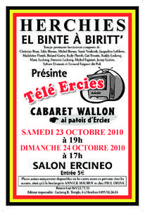 Herchies El Binte à Biritt’ Troupe patoisante hercinienne composée de : Christian Beau, Eddy Breuse, Michel Breuse, Sarah Verdoodt, Jacqueline Lefèbvre, Madeleine Plomb, Roland Guéry, Rudy Plomb, Gui Brunin, Ruddy 