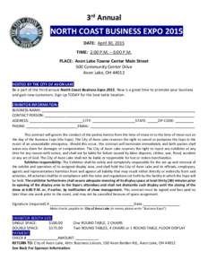 3rd Annual  NORTH COAST BUSINESS EXPO 2015 DATE: April 30, 2015 TIME: 2:00 P.M. – 6:00 P.M. PLACE: Avon Lake Towne Center Main Street