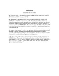 Public Hearing CERTIFICATE OF NEED The following notice is provided in accordance with the Maine Certificate of Need Act (22 M.R.S.A. c.103-A, subsection[removed]The Department of Health and Human Services (DHHS), Certi