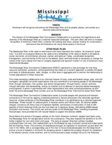 VISION Americans will recognize and protect the Mississippi River and its people, places, and stories as a national treasured landscape. MISSION The mission of the Mississippi River Connections Collaborative is to promot