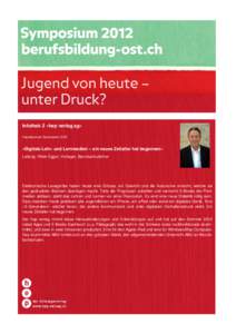 Infothek 2 «hep verlag ag» Hauptsponsor Symposium 2012 «Digitale Lehr- und Lernmedien – ein neues Zeitalter hat begonnen» Leitung: Peter Egger, Verleger, Berufsschullehrer