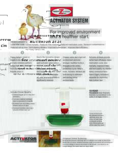 ACTIVATOR SYSTEM For Young Turkeys Only For improved environment and a healthier start. PROVEN BENEFITS: