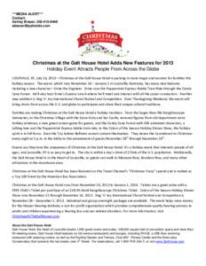 ***MEDIA ALERT*** Contact: Ashley Brauer, [removed]removed]  Christmas at the Galt House Hotel Adds New Features for 2013