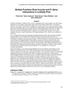 Proceedings of the 4th International Workshop on Genetics of Host-Parasite Interactions in Forestry  Bulked Fusiform Rust Inocula and Fr Gene Interactions in Loblolly Pine Fikret Isik, 1 Henry Amerson,1 Saul Garcia,1 Ros
