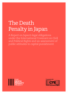The Death Penalty in Japan A Report on Japan’s legal obligations under the International Covenant on Civil and Political Rights and an assessment of public attitudes to capital punishment