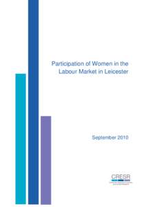 Participation of Women in the Labour Market in Leicester September 2010  Participation of Women in the Labour Market in Leicester