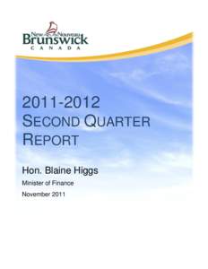 [removed]SECOND QUARTER REPORT Hon. Blaine Higgs Minister of Finance November 2011