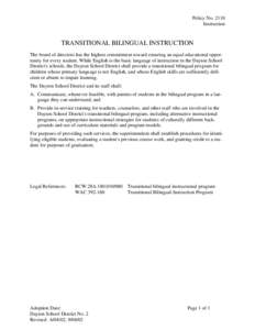 Policy No[removed]Instruction TRANSITIONAL BILINGUAL INSTRUCTION The board of directors has the highest commitment toward ensuring an equal educational opportunity for every student. While English is the basic language of 