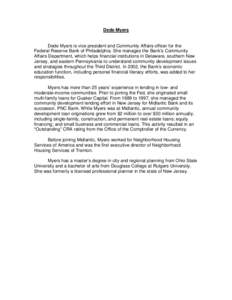 Dede Myers  Dede Myers is vice president and Community Affairs officer for the Federal Reserve Bank of Philadelphia. She manages the Bank’s Community Affairs Department, which helps financial institutions in Delaware, 