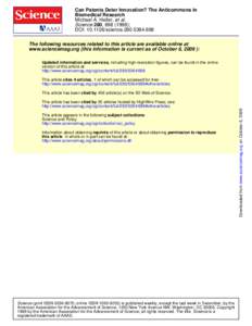 Can Patents Deter Innovation? The Anticommons in Biomedical Research Michael A. Heller, et al. Science 280, [removed]); DOI: [removed]science[removed]The following resources related to this article are available onli