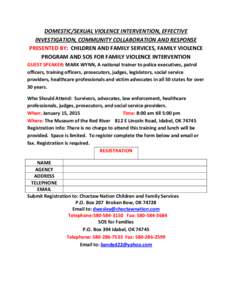 DOMESTIC/SEXUAL VIOLENCE INTERVENTION, EFFECTIVE INVESTIGATION, COMMUNITY COLLABORATION AND RESPONSE PRESENTED BY: CHILDREN AND FAMILY SERVICES, FAMILY VIOLENCE PROGRAM AND SOS FOR FAMILY VIOLENCE INTERVENTION GUEST SPEA