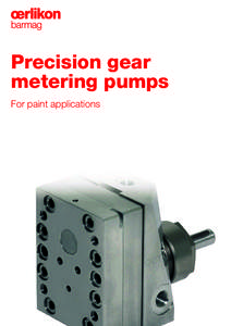 Precision gear metering pumps For paint applications Gear metering pumps for industrial and automobile paint applications