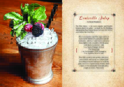 L ouisvi lle Julep by David Wondrich The Mint Julep – a far more popular and flexible formula than it is today – as made by Mr. Redding, who kept the Pearl Street House in Louisville twenty