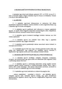 A SZABADALMI ÜGYVIVŐI HIVATÁS ETIKAI SZABÁLYZATA A szabadalmi ügyvivőkről szóló többször módosított 1995. évi XXXII. törvény 33. §ának (2) bekezdése alapján a Magyar Szabadalmi Ügyvivői Kamara (a to