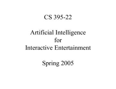 Interactive entertainment / Video game industry / Video game development / Artificial intelligence / Video game genres