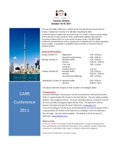 Toronto, Ontario October 16-19, 2011 This year the CARR conference is hosted by the Financial Services Commission of Ontario in downtown Toronto at Le Meridien King Edward Hotel. Conference topics include auto insurance 