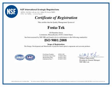 Certificate of Registration This certifies that the Quality Management System of Fosta-Tek 320 Hamilton Street Leominster, Massachusetts, 01453, United States