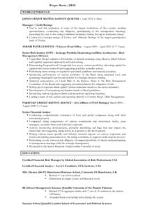 Waqas Munir , FRM WORK EXPERIENCE JAPAN CREDIT RATING AGENCY (JCR-VIS) – April 2012 to Date Manager – Credit Ratings  End to end risk evaluation of some of the largest institutions of the country, sending question