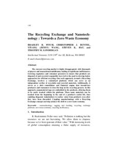 148  The Recycling Exchange and Nanotechnology : Towards a Zero Waste Economy BRADLEY R. FITCH, CHRISTOPHER J. BUNTEL, YIYANG (JENNY) WANG, STEVEN K. HAU and TIMOTHY M. LONDERGAN