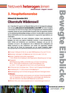 Netzwerk heterogen lernen 3. Hospitationsreise Mittwoch 26. November 2014 Oberstufe Wädenswil Am 5. Dezember 2013 gewinnt die Oberstufe Wädenswil für ihr hervorragendes pädagogisches Konzept „LiLO „Lernen in Lern