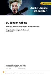 St. Johann ONline „Comfort“ – Tarife für Konsumenten / Privatkundentarife Entgeltbestimmungen für Internet Stand Juni 2015