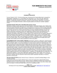 FOR IMMEDIATE RELEASE CANADIAN HIGHLIGHTS ### CANADIAN HIGHLIGHTS Toronto, October 8, 2013– The Toronto Reel Asian International Film Festival (Reel Asian), presented by