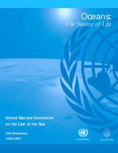 Oceans:  The Source of Life United Nations Convention on the Law of the Sea