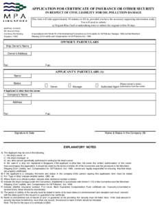 APPLICATION FOR CERTIFICATE OF INSURANCE OR OTHER SECURITY IN RESPECT OF CIVIL LIABILITY FOR OIL POLLUTION DAMAGE This form will take approximately 10 minutes to fill in, provided you have the necessary supporting inform
