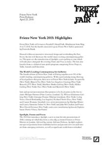 Frieze New York Press Release April 23, 2015 Frieze New York 2015: Highlights Frieze New York will return to Randall’s Island Park, Manhattan from May