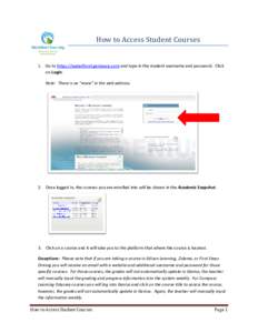 How to Access Student Courses 1. Go to https://waterfront.geniussis.com and type in the student username and password. Click on Login. Note: There is no “www” in the web address.  2. Once logged in, the courses you a