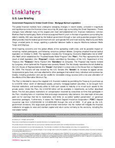 U.S. Law Briefing Government Response to Global Credit Crisis: Mortgage Bailout Legislation The global financial markets have undergone sweeping changes in recent weeks, unrivaled in magnitude