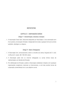 ESTATUTOS  CAPÍTULO I – DISPOSIÇÕES GERAIS Artigo 1º - Denominação, natureza e duração 1. A Associação Clube Safo, doravante designada por Associação, é uma associação sem fins lucrativos, de duração i