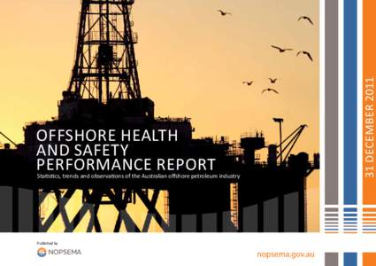 Prevention / National Offshore Petroleum Safety Authority / National Offshore Petroleum Safety and Environmental Management Authority / Safety culture / Deepwater Horizon oil spill / Occupational safety and health / Floating production storage and offloading / Western Australian gas crisis / Safety / Energy in Australia / Risk