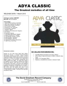 ADYA CLASSIC  The Greatest melodies of all time RELEASE DATE: 1 March 2012 Catalogue number: DGR1867 Barcode: 