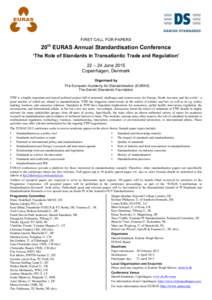FIRST CALL FOR PAPERS  20th EURAS Annual Standardisation Conference ‘The Role of Standards in Transatlantic Trade and Regulation’ 22 – 24 June 2015 Copenhagen, Denmark