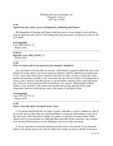 Building and Loan Associations Act Chapter 8, Article 3 §§ 8-301 to[removed]Supervision and control; powers of Department of Banking and Finance. The Department of Banking and Finance shall have power to issue perm