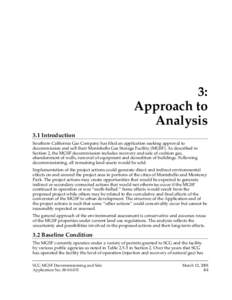 3: Approach to Analysis 3.1 Introduction Southern California Gas Company has filed an application seeking approval to decommission and sell their Montebello Gas Storage Facility (MGSF). As described in